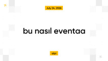 bu nasıl eventaa