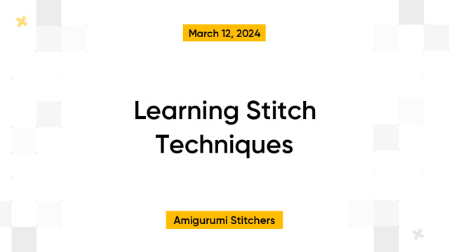 Learning Stitch Techniques