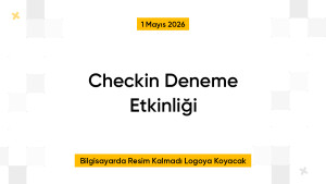 Checkin Deneme Etkinliği