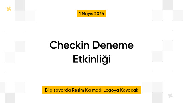 Checkin Deneme Etkinliği
