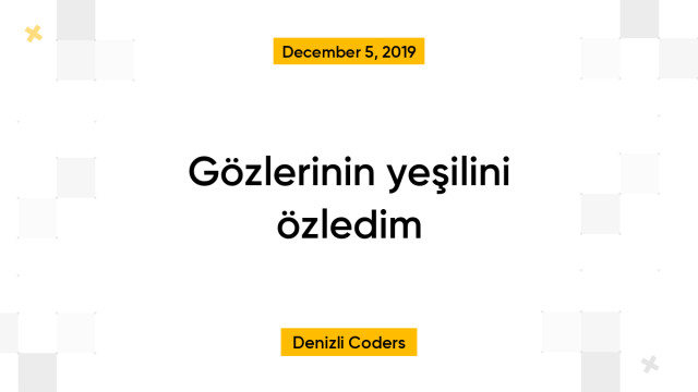 Gözlerinin yeşilini özledim