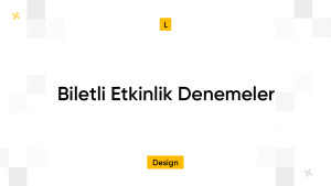 Biletli Etkinlik Denemeler