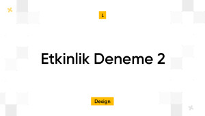 Etkinlik Deneme 2