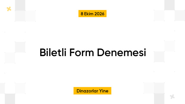 Biletli Form Denemesi