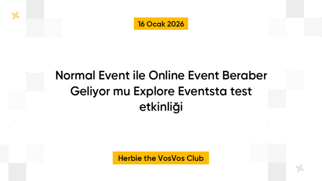 Normal Event ile Online Event Beraber Geliyor mu Explore Eventsta test etkinliği