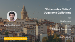 "Kubernetes Native" Uygulama Geliştirme