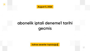 abonelik iptali deneme1 tarihi gecmis