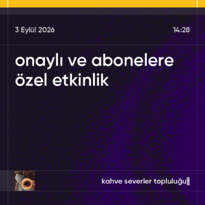 onaylı ve abonelere özel etkinlik
