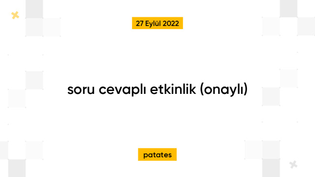 soru cevaplı etkinlik (onaylı)