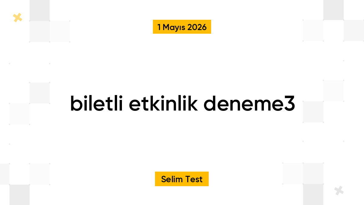 biletli etkinlik deneme3