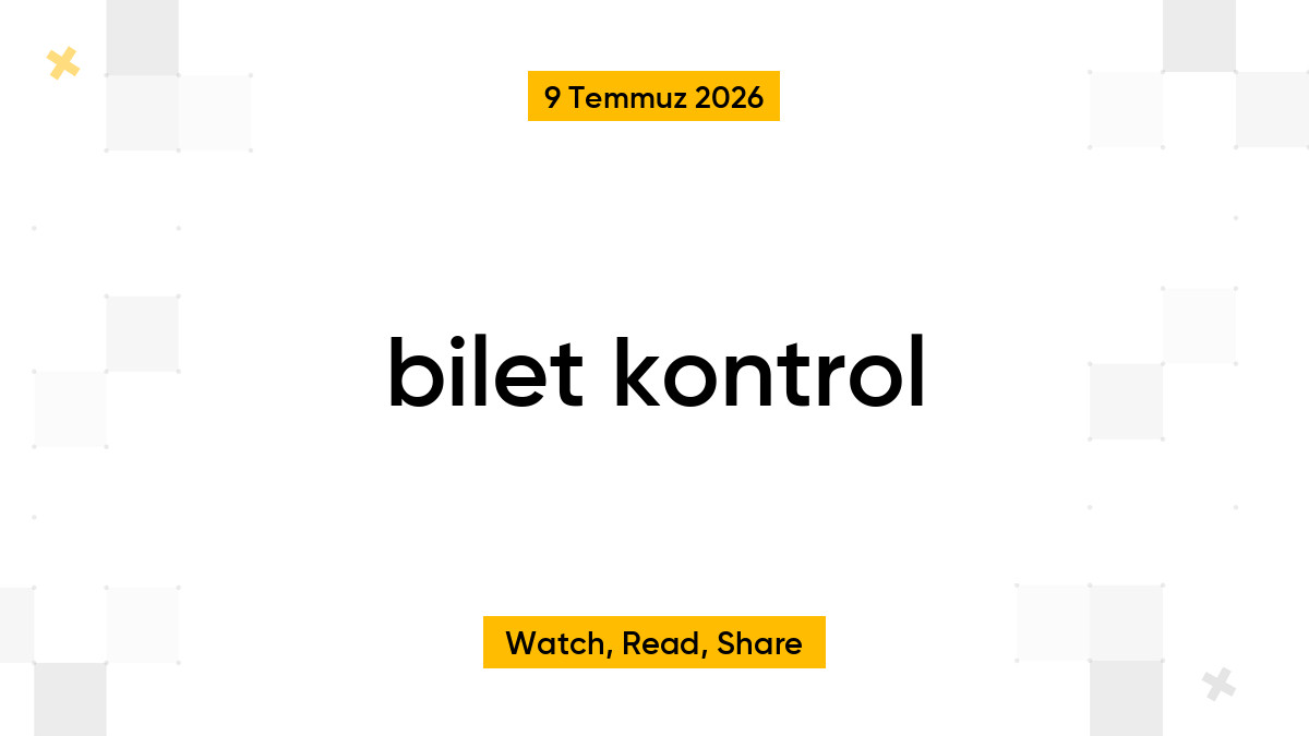 bilet kontrol